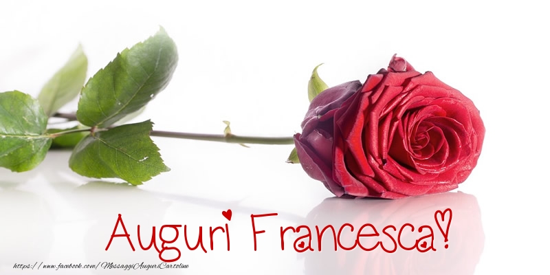 Cartoline di auguri - Auguri Francesca!