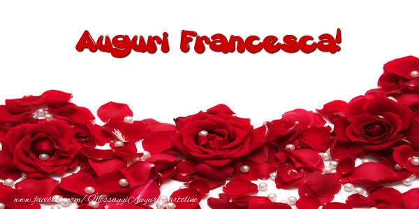 Cartoline di auguri - Auguri  Francesca!