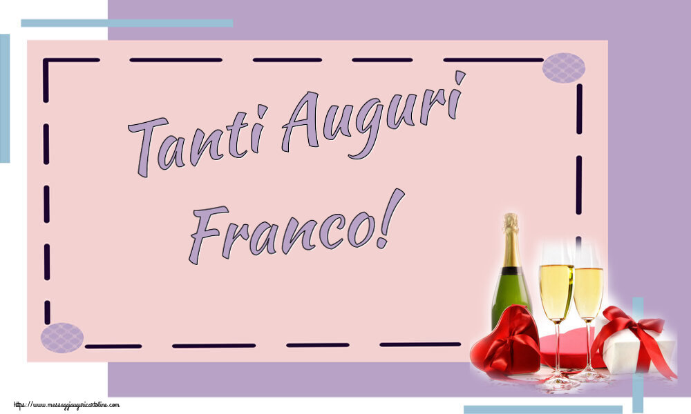 Cartoline di auguri - Champagne | Tanti Auguri Franco!