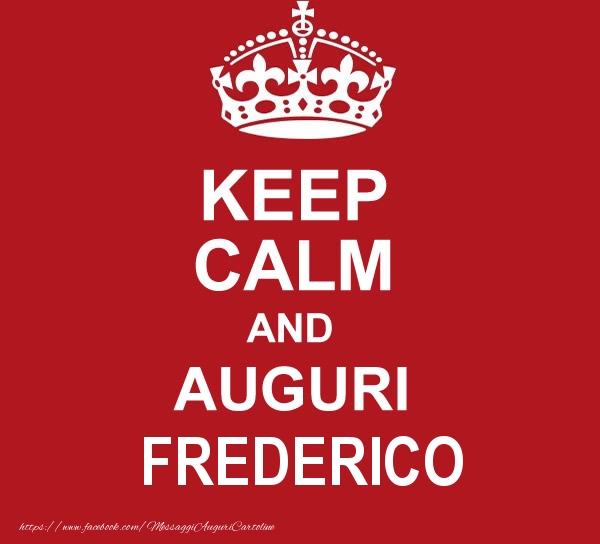 Cartoline di auguri - KEEP CALM AND AUGURI Frederico!