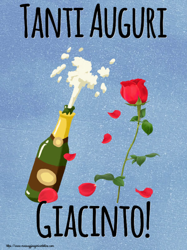 Cartoline di auguri - Fiori & Champagne | Tanti Auguri Giacinto!