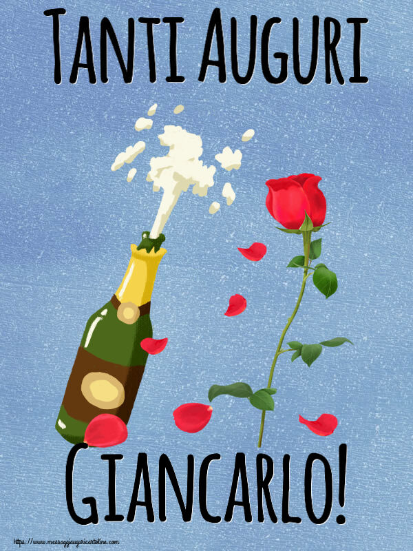  Cartoline di auguri - Fiori & Champagne | Tanti Auguri Giancarlo!