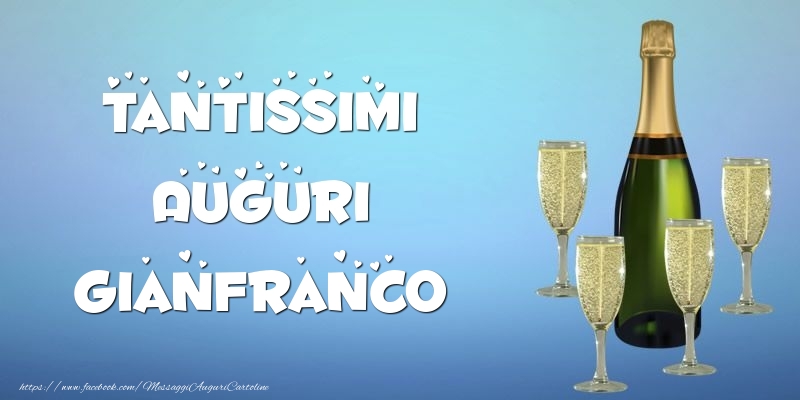 Cartoline di auguri -  Tantissimi Auguri Gianfranco champagne