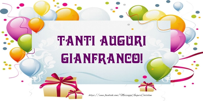 Cartoline di auguri - Palloncini & Regalo | Tanti Auguri Gianfranco!