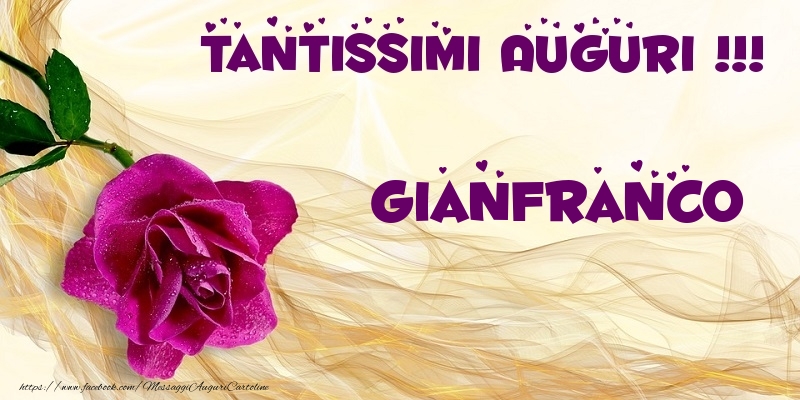 Cartoline di auguri - Fiori | Tantissimi Auguri !!! Gianfranco