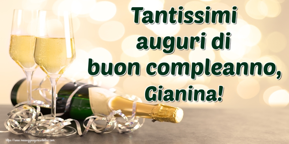Cartoline di auguri - Champagne | Tantissimi auguri di buon compleanno, Gianina!