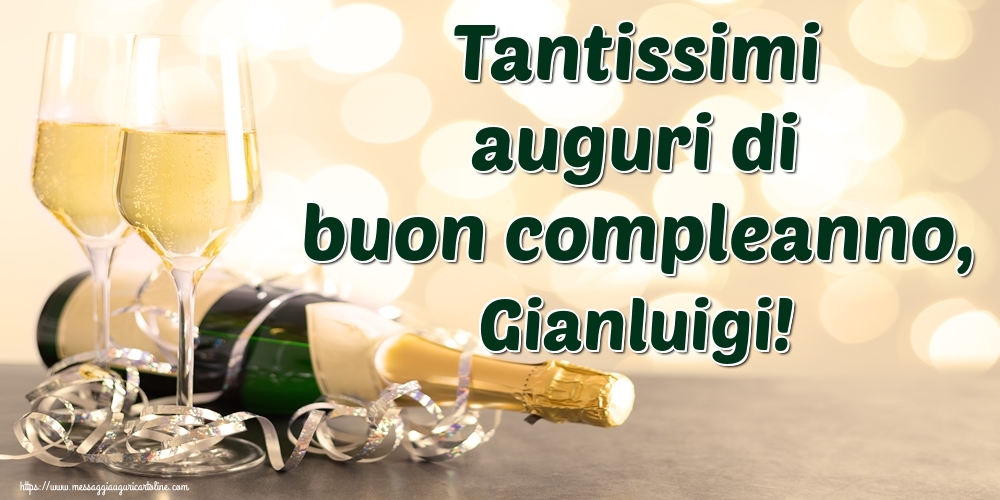  Cartoline di auguri - Champagne | Tantissimi auguri di buon compleanno, Gianluigi!