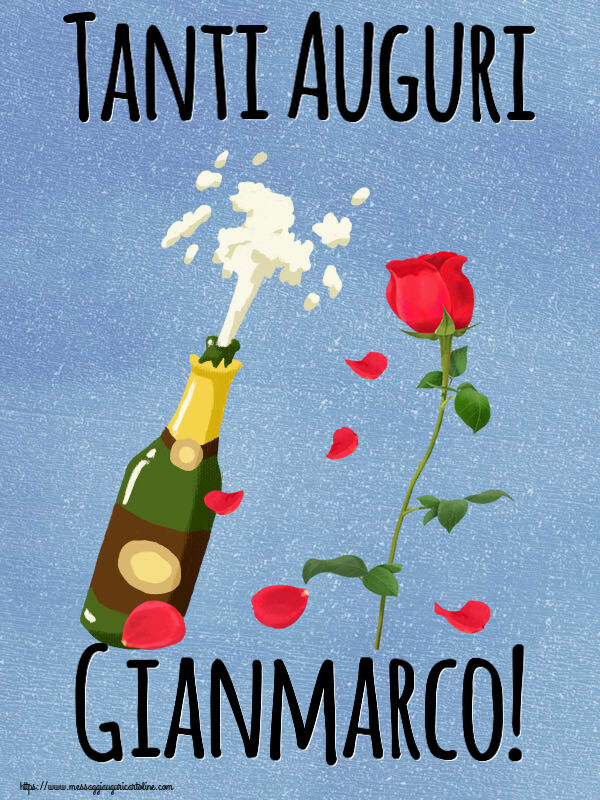  Cartoline di auguri - Fiori & Champagne | Tanti Auguri Gianmarco!