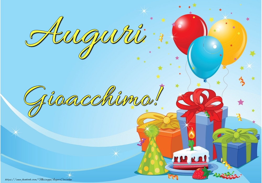 Cartoline di auguri - Palloncini & Regalo & Torta | Auguri Gioacchimo!