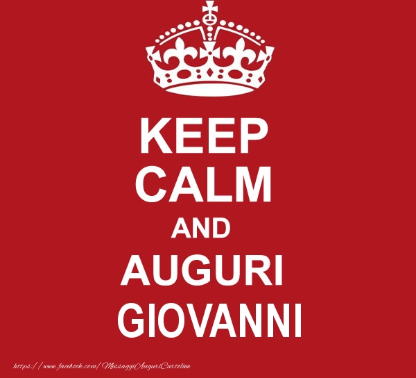 Cartoline di auguri - KEEP CALM AND AUGURI Giovanni!