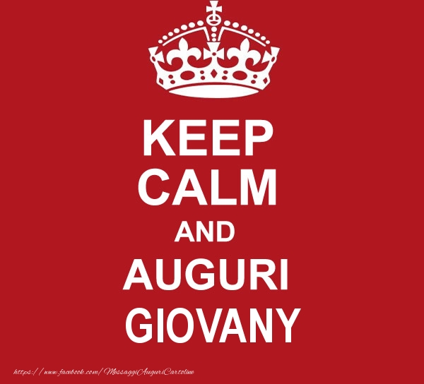 Cartoline di auguri - KEEP CALM AND AUGURI Giovany!