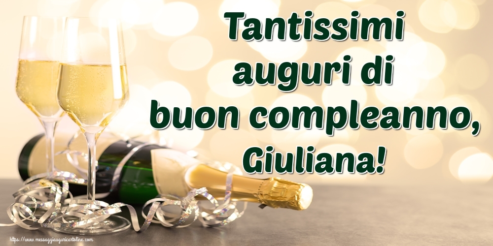 Cartoline di auguri - Champagne | Tantissimi auguri di buon compleanno, Giuliana!