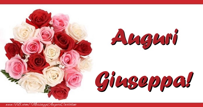 Cartoline di auguri - Mazzo Di Fiori & Rose | Auguri Giuseppa