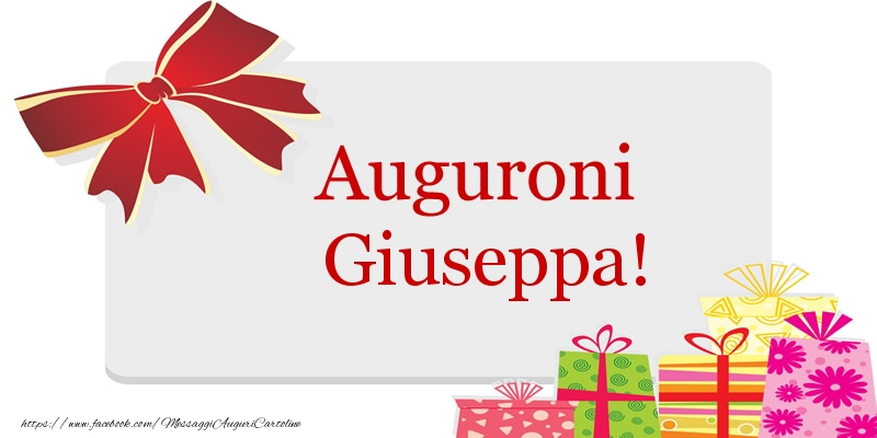 Cartoline di auguri - Auguroni Giuseppa!