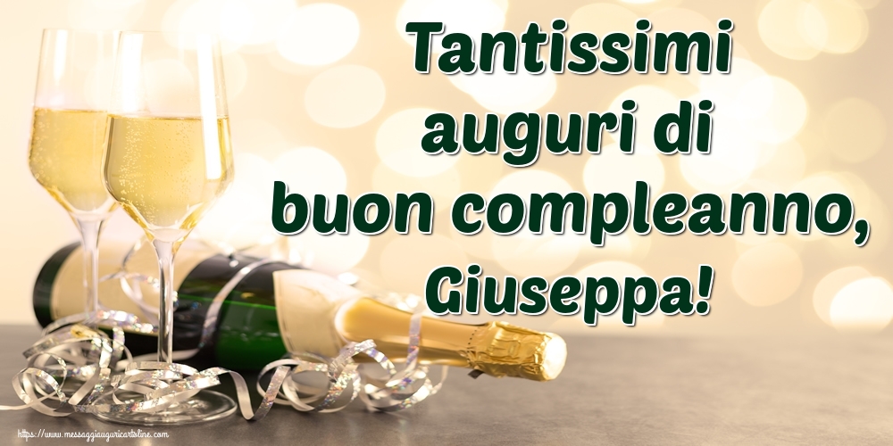 Cartoline di auguri - Champagne | Tantissimi auguri di buon compleanno, Giuseppa!