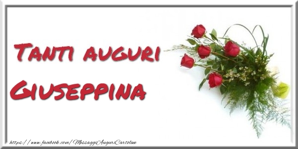 Cartoline di auguri - Tanti auguri  Giuseppina