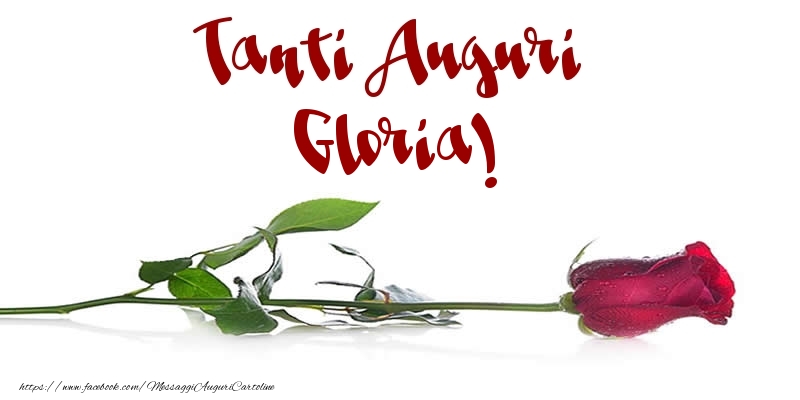 Cartoline di auguri - Fiori & Rose | Tanti Auguri Gloria!