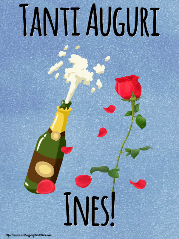 Cartoline di auguri - Fiori & Champagne | Tanti Auguri Ines!