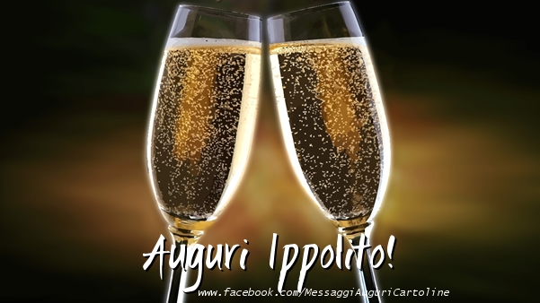 Cartoline di auguri - Champagne | Auguri Ippolito!