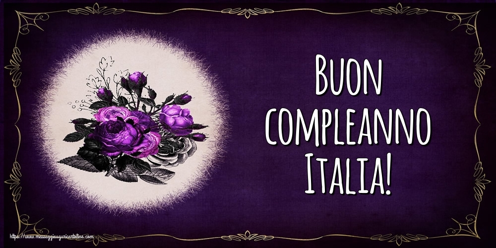 Cartoline di auguri - Fiori | Buon compleanno Italia!