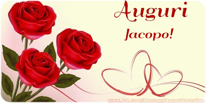 Cartoline di auguri - Rose | Auguri Jacopo