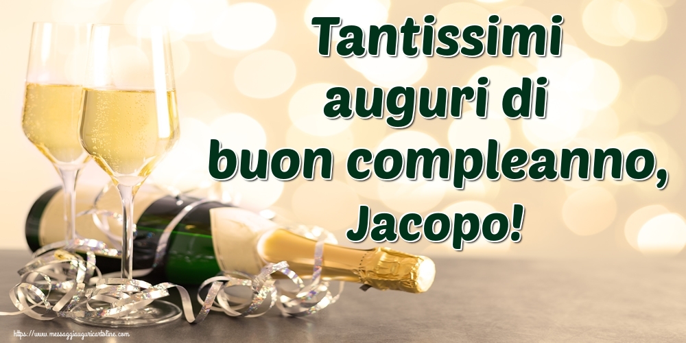 Cartoline di auguri - Champagne | Tantissimi auguri di buon compleanno, Jacopo!