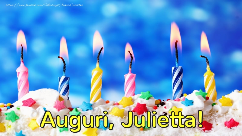 Cartoline di auguri - Candele & Torta | Auguri, Julietta!