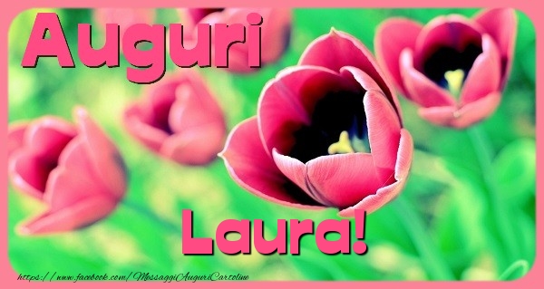 Cartoline di auguri - Auguri Laura