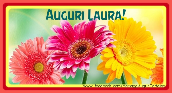 Cartoline di auguri - Fiori | Auguri Laura!