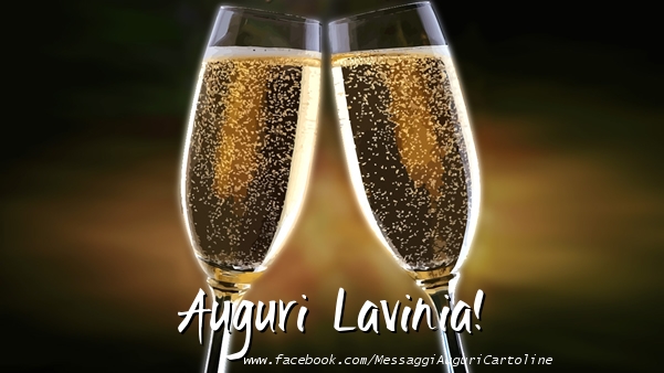 Cartoline di auguri - Champagne | Auguri Lavinia!