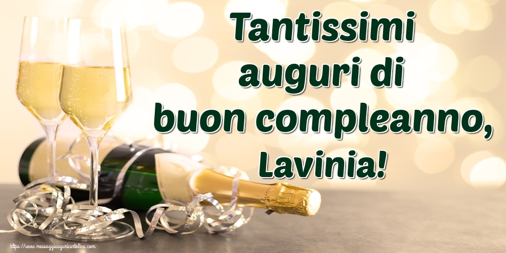 Cartoline di auguri - Champagne | Tantissimi auguri di buon compleanno, Lavinia!
