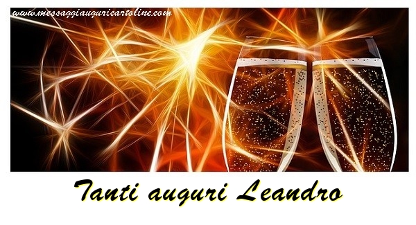 Cartoline di auguri - Champagne | Tanti auguri Leandro