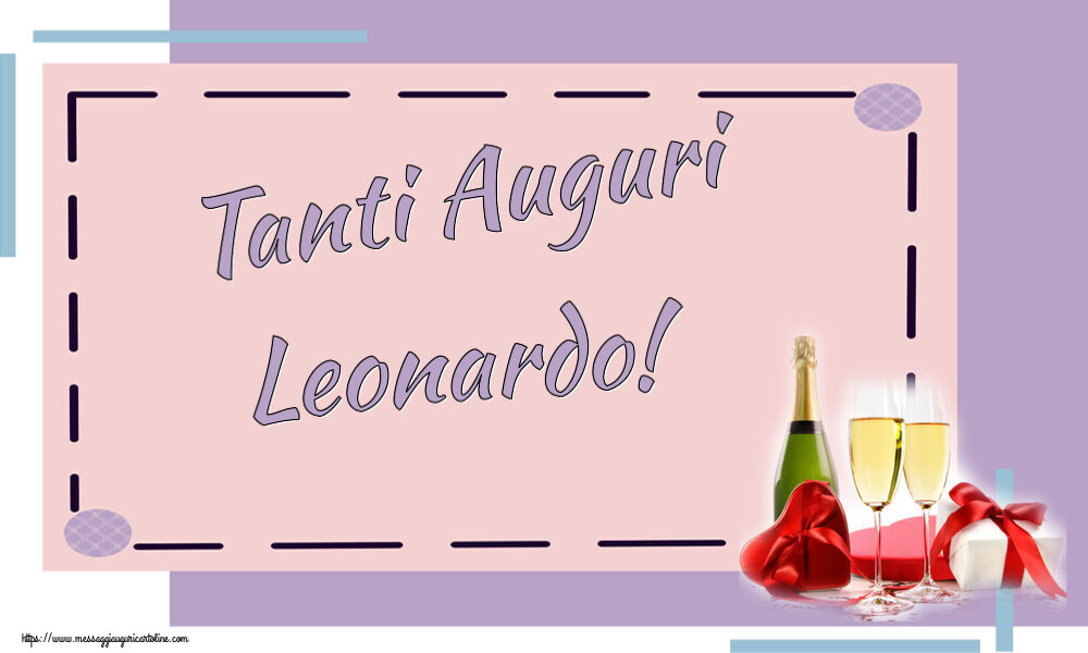 Cartoline di auguri - Champagne | Tanti Auguri Leonardo!