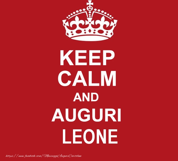 Cartoline di auguri - KEEP CALM AND AUGURI Leone!