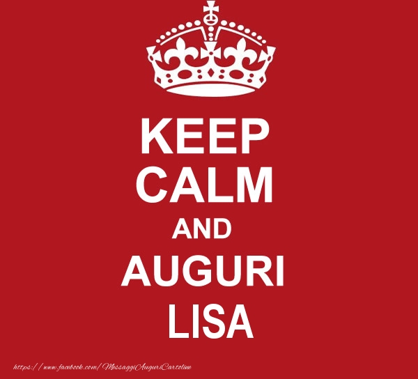 Cartoline di auguri - KEEP CALM AND AUGURI Lisa!