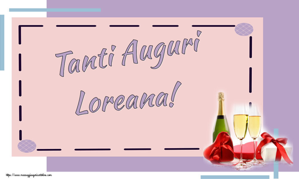 Cartoline di auguri - Champagne | Tanti Auguri Loreana!