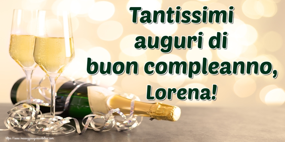  Cartoline di auguri - Champagne | Tantissimi auguri di buon compleanno, Lorena!