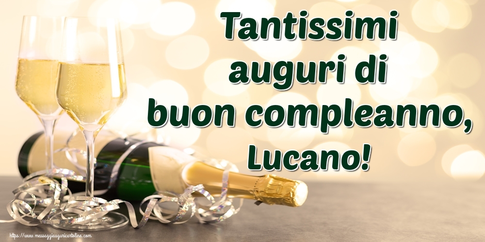 Cartoline di auguri - Champagne | Tantissimi auguri di buon compleanno, Lucano!