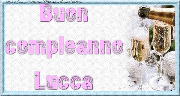 Cartoline di auguri - Champagne | Buon compleanno Lucca
