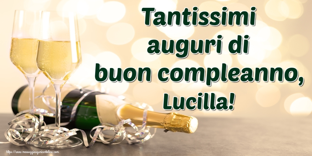 Cartoline di auguri - Champagne | Tantissimi auguri di buon compleanno, Lucilla!