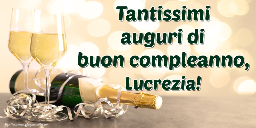 Cartoline di auguri - Champagne | Tantissimi auguri di buon compleanno, Lucrezia!