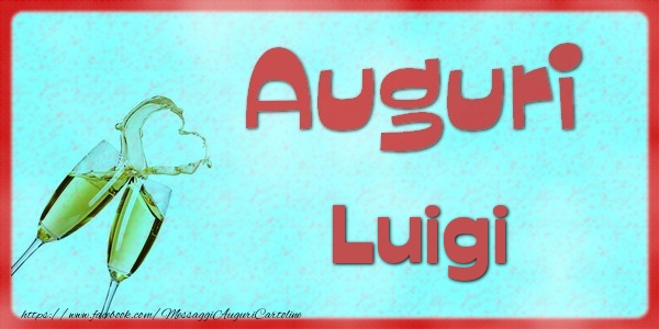 Cartoline di auguri - Auguri Luigi