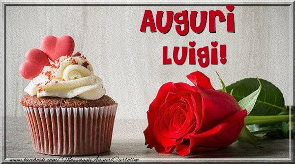 Cartoline di auguri - Rose & Torta | Auguri Luigi