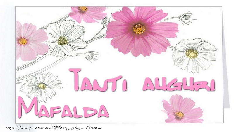 Cartoline di auguri - Fiori | Tanti  auguri Mafalda