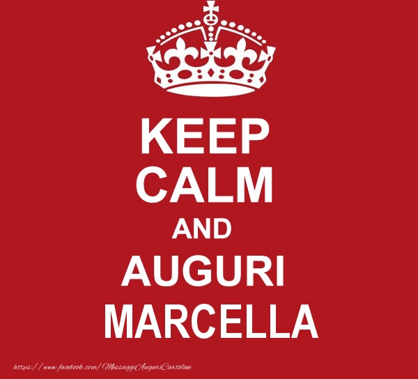 Cartoline di auguri - KEEP CALM AND AUGURI Marcella!