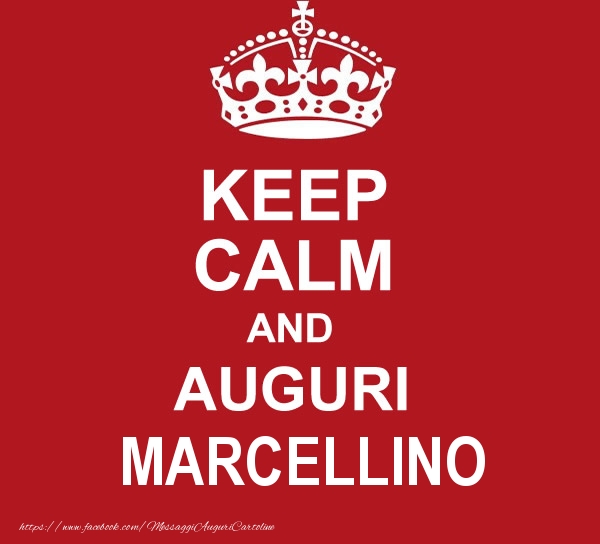 Cartoline di auguri - KEEP CALM AND AUGURI Marcellino!