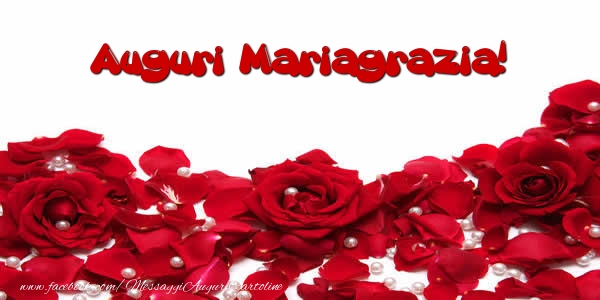 Cartoline di auguri - Rose | Auguri  Mariagrazia!