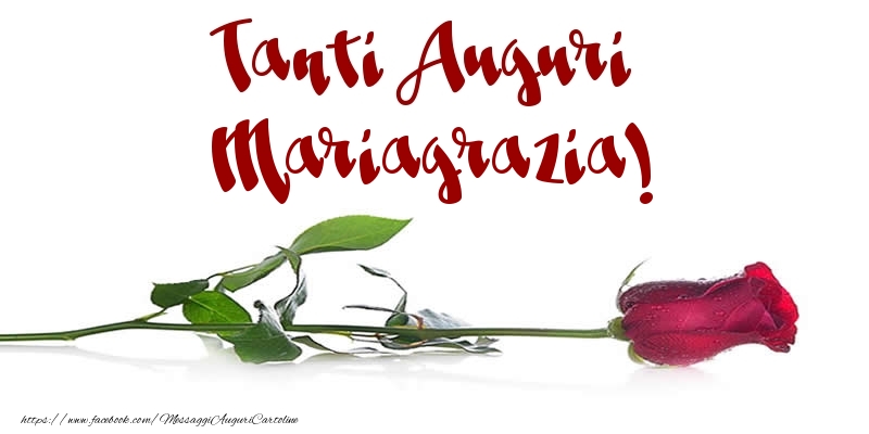 Cartoline di auguri - Fiori & Rose | Tanti Auguri Mariagrazia!