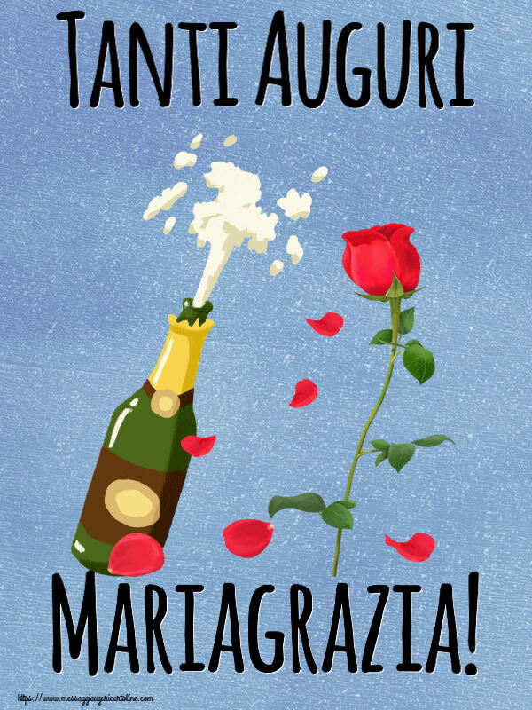 Cartoline di auguri - Fiori & Champagne | Tanti Auguri Mariagrazia!