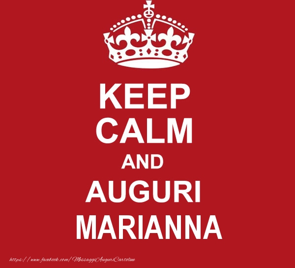 Cartoline di auguri - Messaggi | KEEP CALM AND AUGURI Marianna!